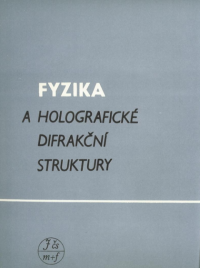 Fyzika a
holografick difrakn struktury